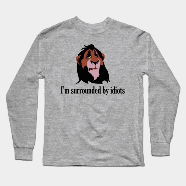 I'm surrounded by idiots Long Sleeve T-Shirt by Linneke